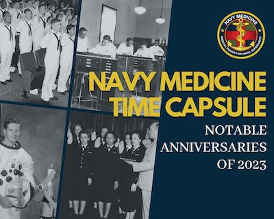 The Navy Medicine Time Capsule: Notable Anniversaries of 2023